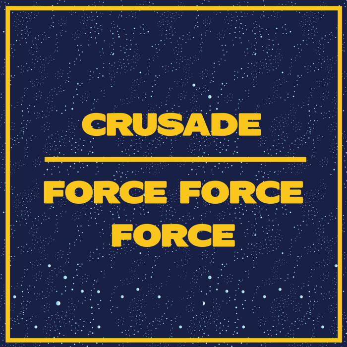 Crusade - Force Force Force